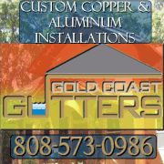 Gold Coast Gutters, Maui, Hawaii Copper and Aluminum Custom Installation